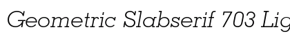 Geometric Slabserif 703 Light Italic Preview