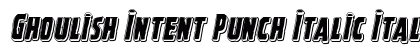 Ghoulish Intent Punch Italic Italic Font Preview