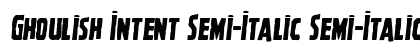 Ghoulish Intent Semi-Italic Semi-Italic Font Preview