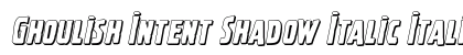 Ghoulish Intent Shadow Italic Italic Font Preview