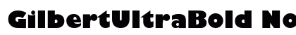 GilbertUltraBold Normal Font Preview