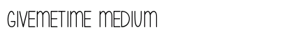 GiveMeTime Medium font free download