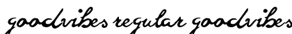 goodvibes regular goodvibes regular Font Preview