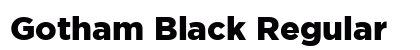 Gotham Black Regular Font Preview