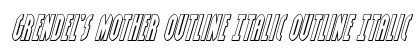 Grendel's Mother Outline Italic Outline Italic font free download