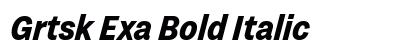 Grtsk Exa Bold Italic preview Grtsk Exa Bold Italic preview