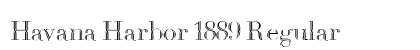 Havana Harbor 1889 Regular Font Preview
