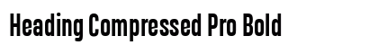 Heading Compressed Pro Bold Preview