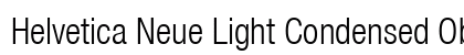 Helvetica Neue Light Condensed Oblique Preview