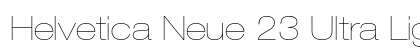 Helvetica Neue 23 Ultra Light Extended Preview