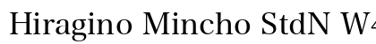 Hiragino Mincho StdN W4 font free download