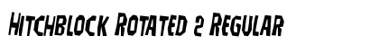 Hitchblock Rotated 2 Regular Font Hitchblock Rotated 2 Regular Font Preview