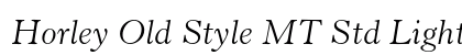 Horley Old Style MT Std Light Italic Preview