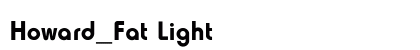 Howard_Fat Light font free download