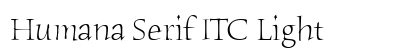 Humana Serif ITC Light Preview