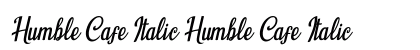 Humble Cafe Italic Humble Cafe Italic preview Humble Cafe Italic Humble Cafe Italic preview