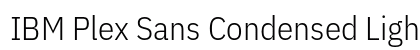 IBM Plex Sans Condensed Light Regular Preview
