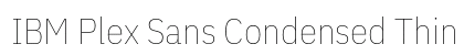 IBM Plex Sans Condensed Thin Regular Preview