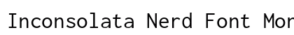 Inconsolata Nerd Font Mono Regular preview Inconsolata Nerd Font Mono Regular preview