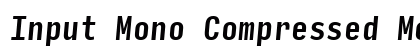 Input Mono Compressed Medium Italic Preview