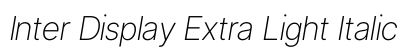 Inter Display Extra Light Italic Preview