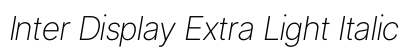 Inter Display Extra Light Italic Preview