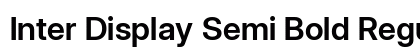 Inter Display Semi Bold Regular Preview