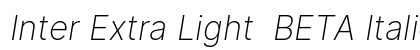 Inter Extra Light  BETA Italic Preview