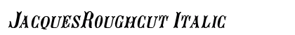 JacquesRoughcut Italic Preview