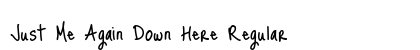 Just Me Again Down Here Regular Font Preview