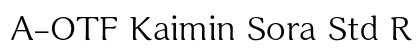 A-OTF Kaimin Sora Std R Preview