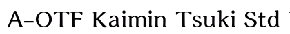 A-OTF Kaimin Tsuki Std B font free download