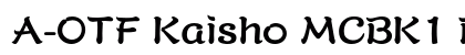 A-OTF Kaisho MCBK1 Pro MCBK1 font free download