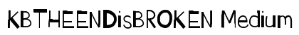 KBTHEENDisBROKEN Medium font free download