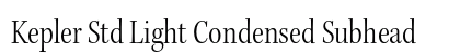 Kepler Std Light Condensed Subhead Preview