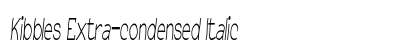 Kibbles Extra-condensed Italic Preview