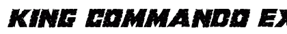 King Commando Expanded Italic Expanded Italic Font Preview