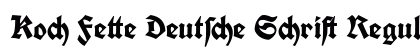 Koch Fette Deutsche Schrift Regular preview Koch Fette Deutsche Schrift Regular preview