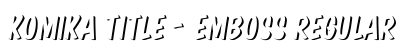 Komika Title - Emboss Regular font free download