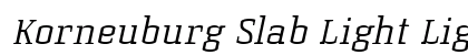 Korneuburg Slab Light Light Italic preview Korneuburg Slab Light Light Italic preview