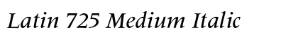 Latin 725 Medium Italic preview Latin 725 Medium Italic preview