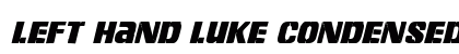 Left Hand Luke Condensed Italic Condensed Italic font free download
