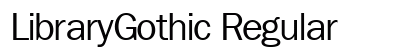 LibraryGothic Regular Preview