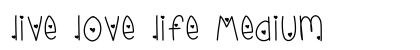 live love life Medium font free download