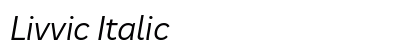 Livvic Italic Font Livvic Italic Font Preview