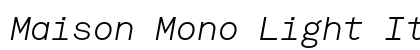 Maison Mono Light Italic preview Maison Mono Light Italic preview
