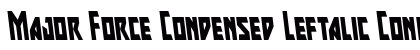 Major Force Condensed Leftalic Condensed Italic