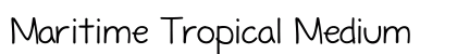 Maritime Tropical Medium Font Preview
