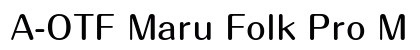 A-OTF Maru Folk Pro M font free download