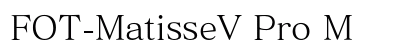 FOT-MatisseV Pro M Preview